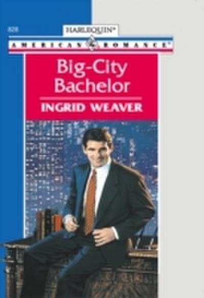 Big-city Bachelor (Mills & Boon American Romance)