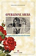 Operazione Abeba. La vera storia di Mafalda di Savoia