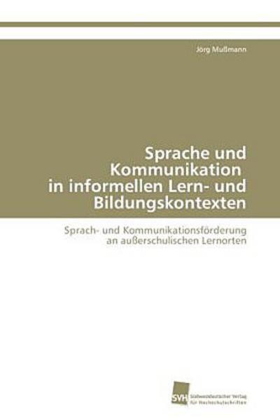 Sprache und Kommunikation in informellen Lern- und Bildungskontexten