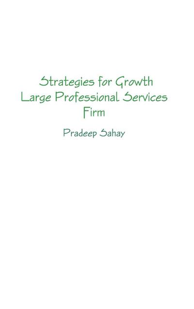 Strategies for Growth - A Large Professional Services Firm