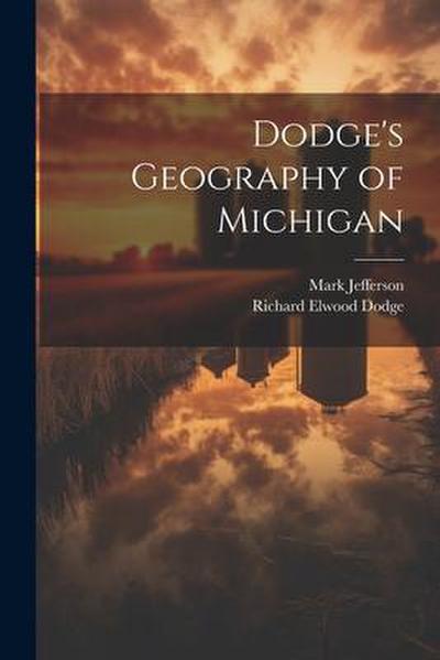 Dodge’s Geography of Michigan