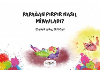 Papagan Pirpir Nasil Miyavladi