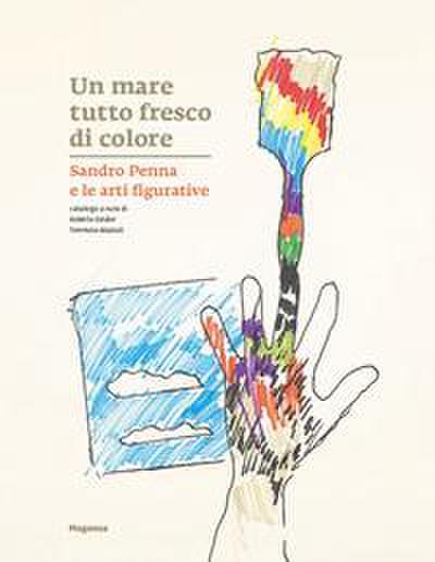 Un mare tutto fresco di colore. Sandro Penna e le arti figur