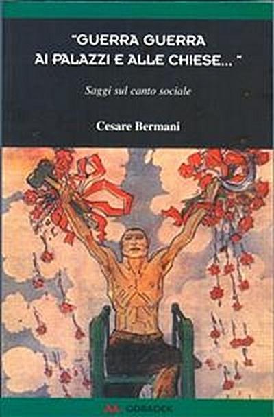"Guerra Guerra ai Palazzi e alle Chiese..."