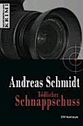 Tödlicher Schnappschuss Andreas Schmidt Author