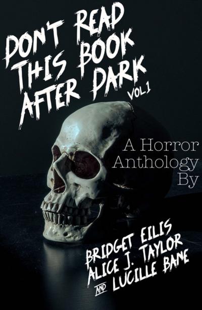 Don’t Read This Book After Dark Vol. 1