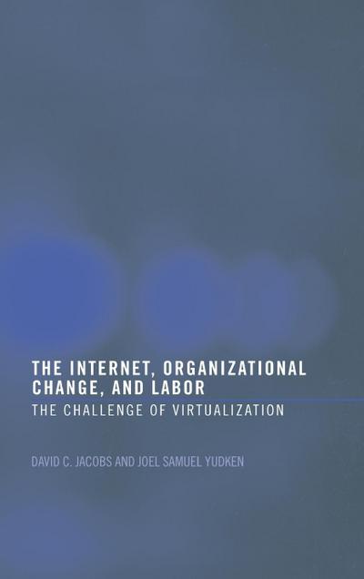 The Internet, Organizational Change and Labor