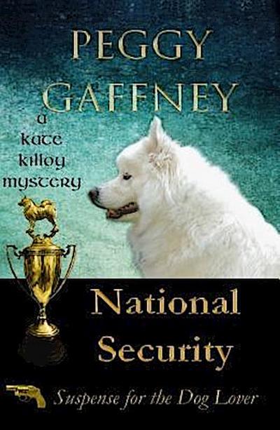 Gaffney, P: National Security: A Kate Killoy Mystery