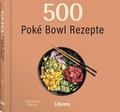 500 Poké Bowls Rezepte