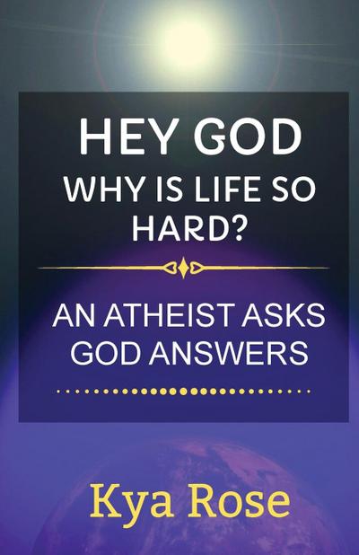 Hey God, Why Is Life So Hard?