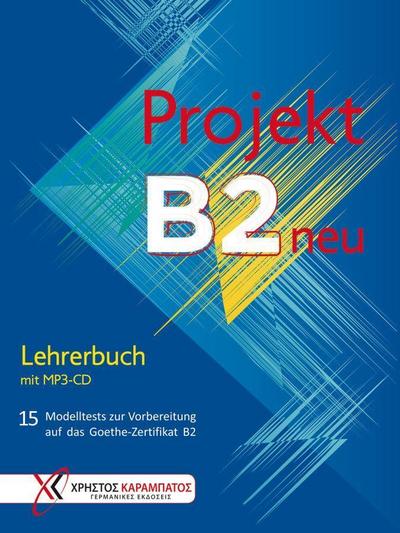 Projekt B2 neu - Lehrerbuch mit MP3-CD