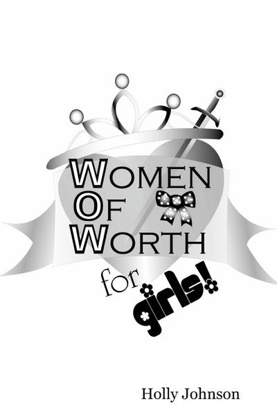 W.O.W. -- Women of Worth for Girls