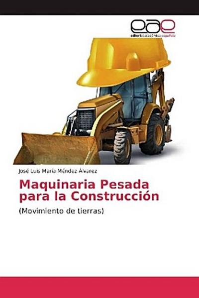 Maquinaria Pesada para la Construcción