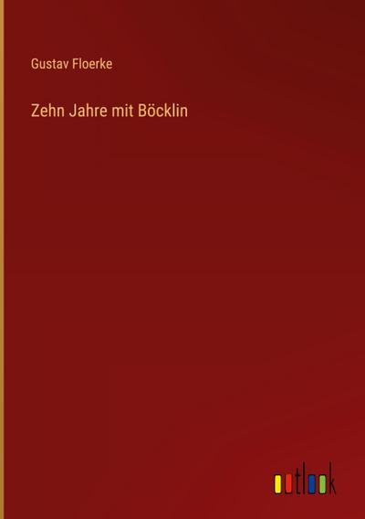 Zehn Jahre mit Böcklin