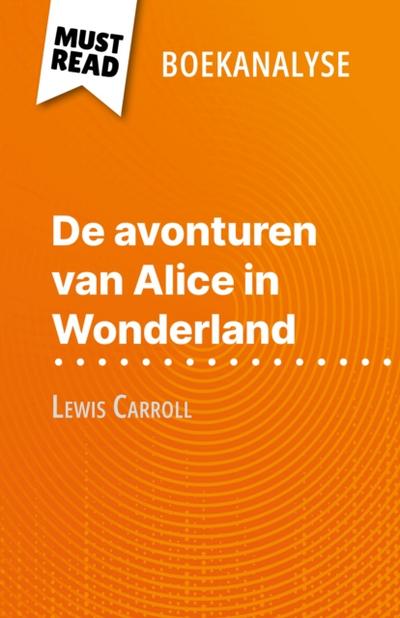 De avonturen van Alice in Wonderland van Lewis Carroll (Boekanalyse)