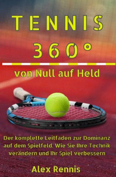 Tennis 360° Von Null auf Held
