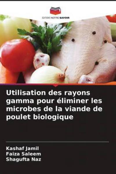 Utilisation des rayons gamma pour éliminer les microbes de la viande de poulet biologique