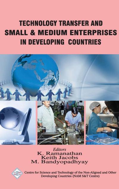 Technology Transfer and Small & Medium Enterprises in Developing Countries/Nam S&T Centre