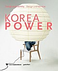 Korea Power: Design & Identity: Design und Identität / Design & Identity. Katalog zur Ausstellung im Museum für angewandte Kunst, Frankfurt a, M. Dtsch.-Engl.