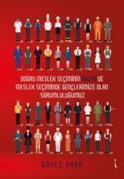 Dogru Meslek Seciminin Önemi ve Meslek Seciminde Genclerimize Olan Sorumlulugumuz