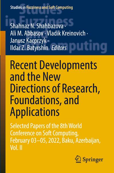 Recent Developments and the New Directions of Research, Foundations, and Applications