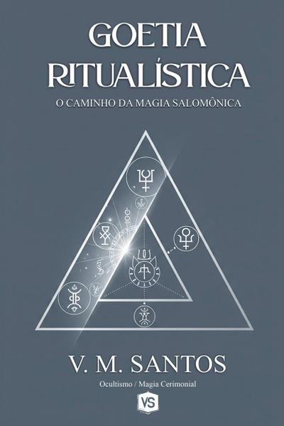 Goetia Ritualística - O Caminho da Magia Salomônica