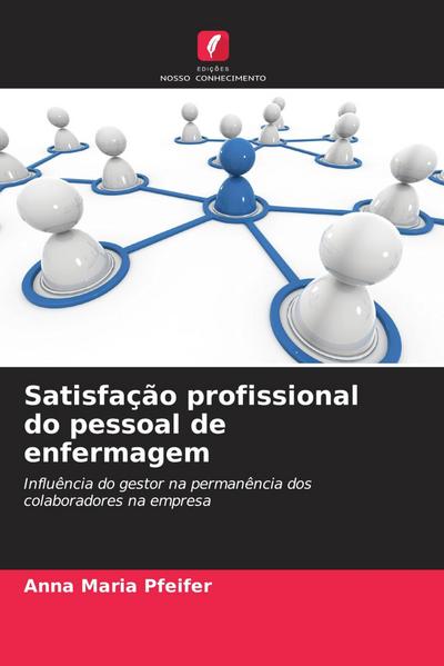 Satisfação profissional do pessoal de enfermagem