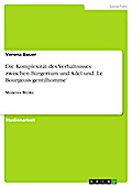 Die Komplexität des Verhältnisses zwischen Bürgertum und Adel und ,Le Bourgeois gentilhomme’