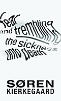 Fear and Trembling and The Sickness Unto Death