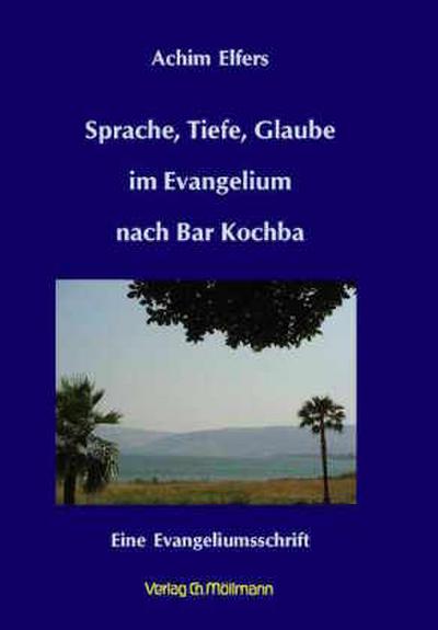 Sprache, Tiefe, Glaube im Evangelium nach Bar Kochba