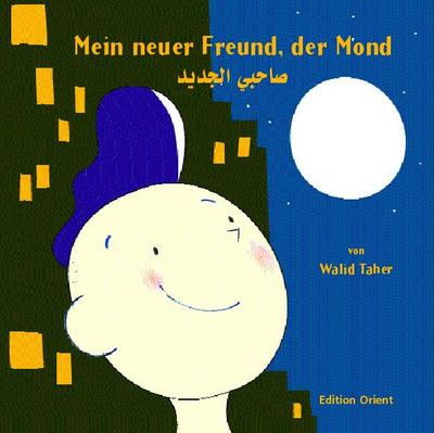 Mein neuer Freund, der Mond (Arabisch-Deutsch)