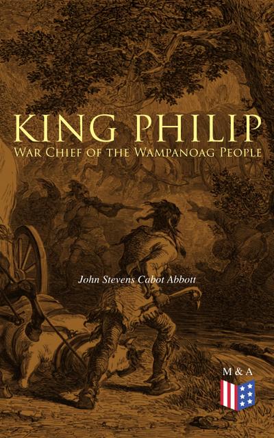 King Philip: War Chief of the Wampanoag People