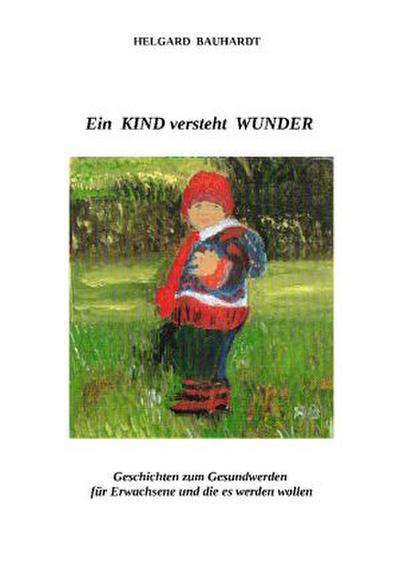 Ein Kind versteht Wunder