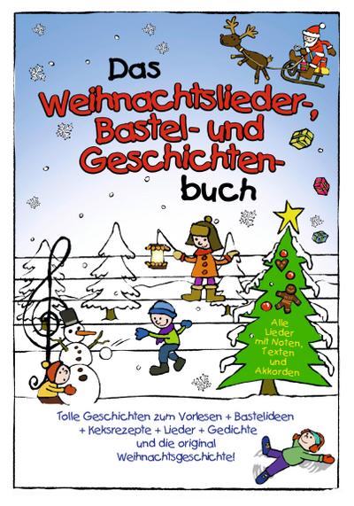Das Weihnachtslieder-, Bastel- und Geschichtenbuch