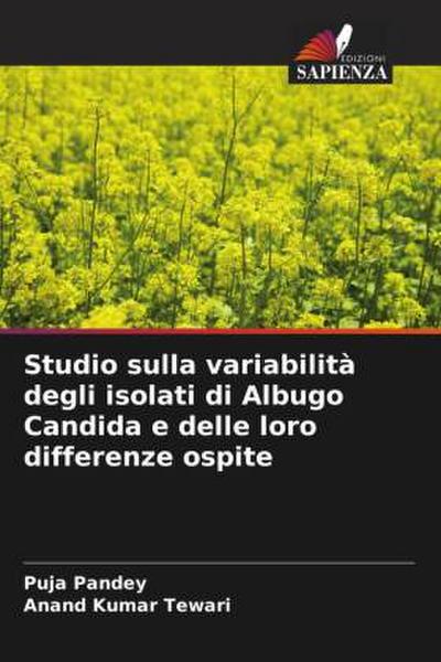 Studio sulla variabilità degli isolati di Albugo Candida e delle loro differenze ospite