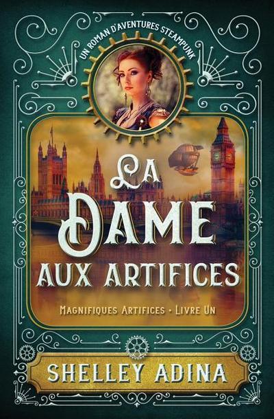 La Dame aux artifices: Un roman d’aventures steampunk
