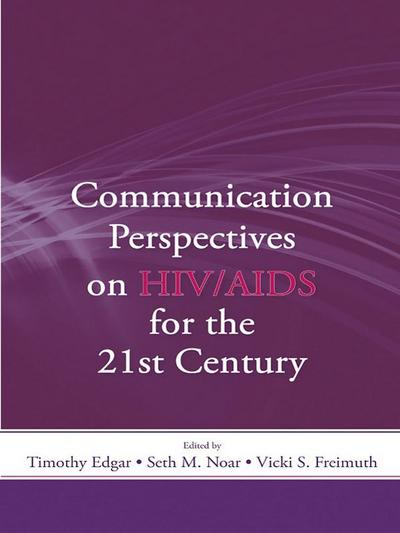 Communication Perspectives on HIV/AIDS for the 21st Century