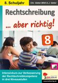 Rechtschreibung ... aber richtig!, Klasse 8