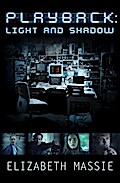 Playback: Light and Shadow (Short Story)