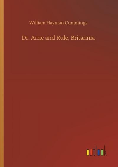 Dr. Arne and Rule, Britannia