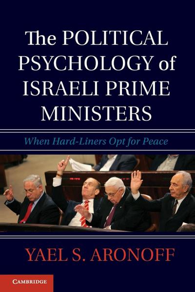 The Political Psychology of Israeli Prime Ministers