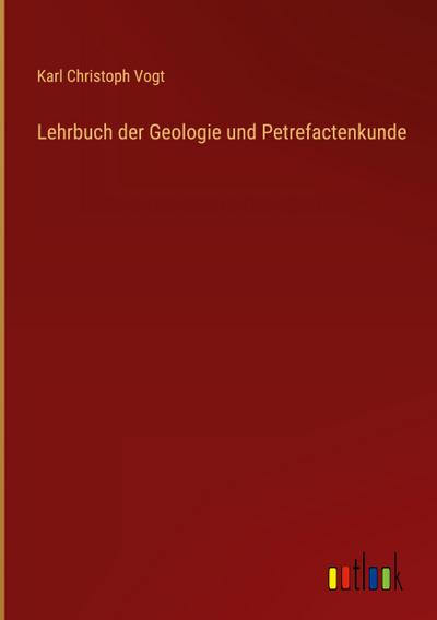 Lehrbuch der Geologie und Petrefactenkunde