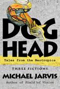 DOG-HEAD   Tales from the Neotropics