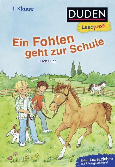 Duden Leseprofi – Ein Fohlen geht zur Schule, 1. Klasse: Kinderbuch für Erstleser ab 6 Jahren | Kinderbuch für Erstleser ab 6 Jahren (Lesen lernen 1. Klasse, Band 22)