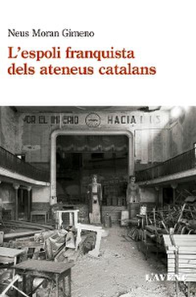 L’ espoli franquista dels ateneus catalans (1939-1984)