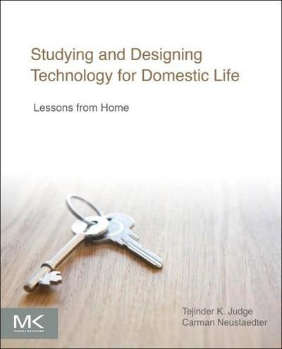 Studying and Designing Technology for Domestic Life