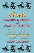 Elena’s Famous Mexican And Spanish Recipes
