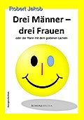 Drei Männer - drei Frauen