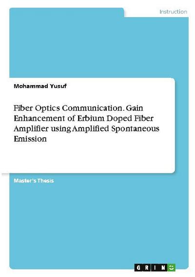Fiber Optics Communication. Gain Enhancement of Erbium Doped Fiber Amplifier using Amplified Spontaneous Emission