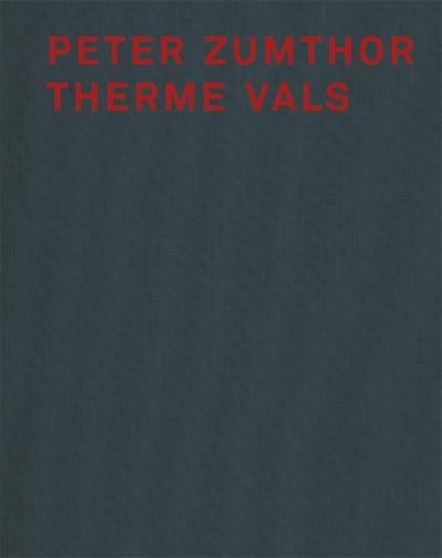 Peter Zumthor und Therme Vals